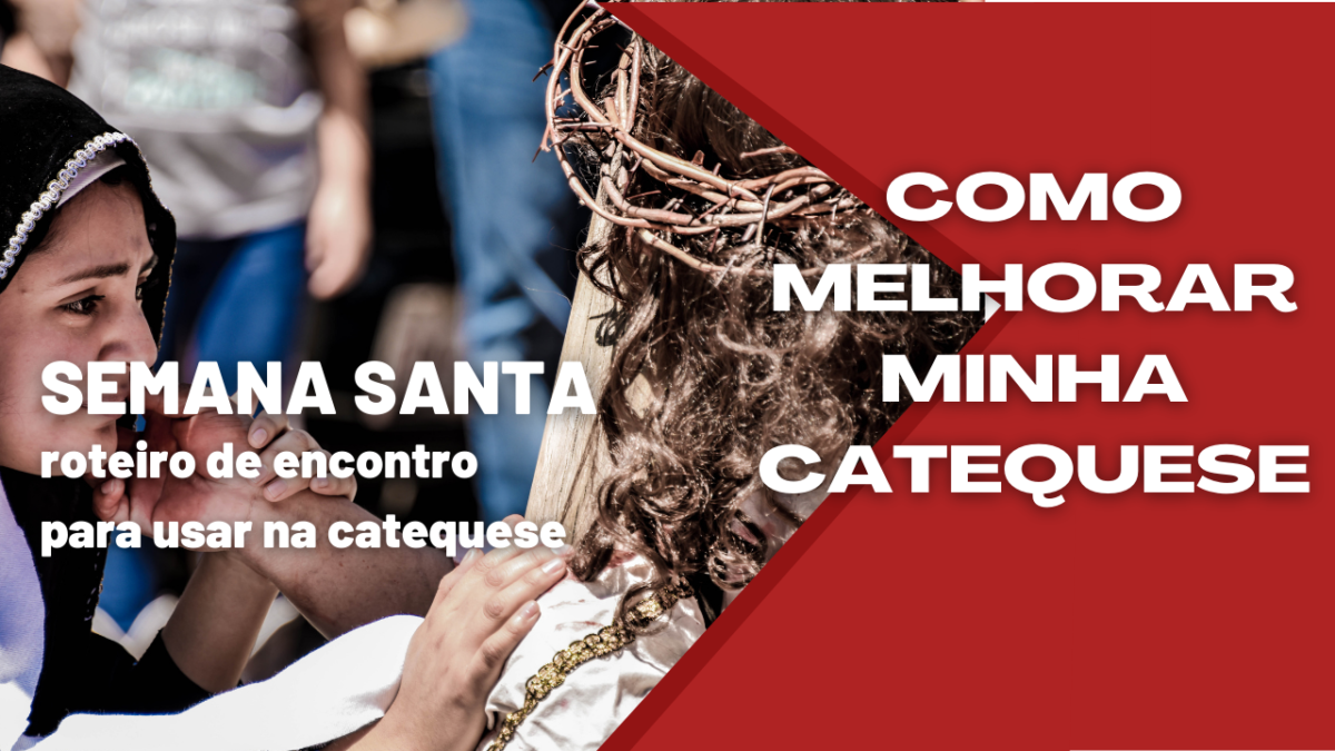 Semana Santa Catequese [Como melhorar minha catequese]