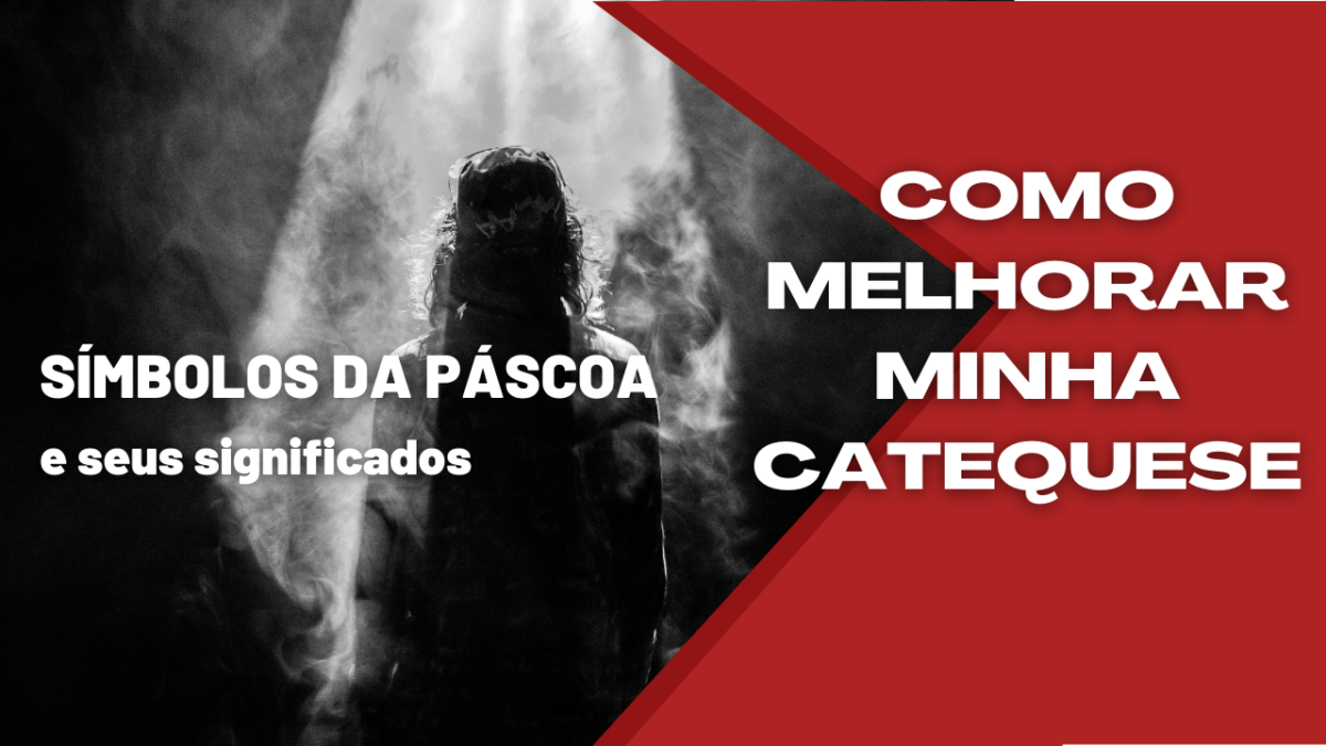 Símbolos da Páscoa e seus Significados [Como melhorar minha catequese]