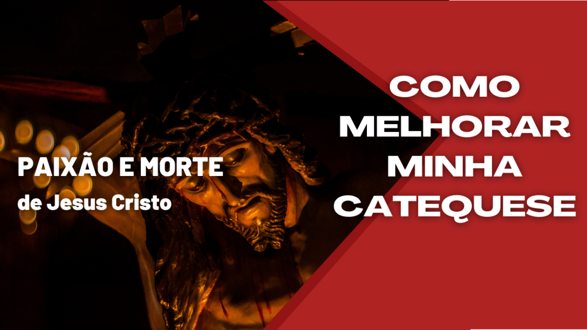 paixão e morte de Jesus Cristo